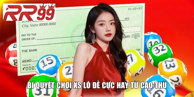 Bí quyết chơi XS lô đề cực hay từ cao thủ