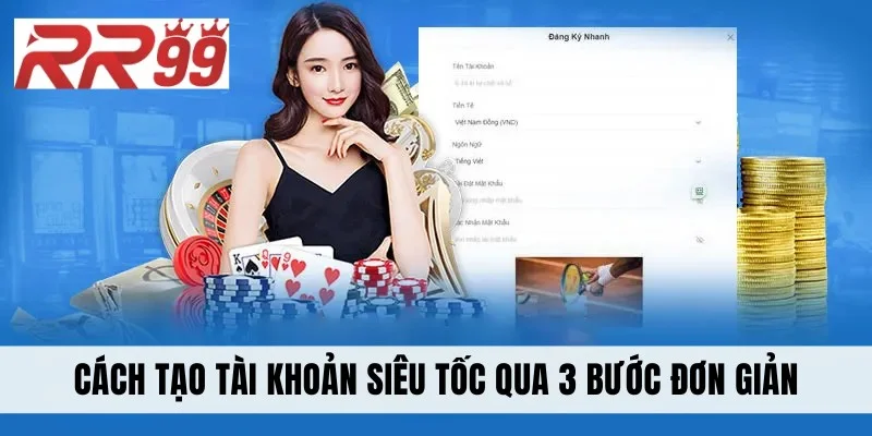 Cách tạo tài khoản siêu tốc qua 3 bước đơn giản