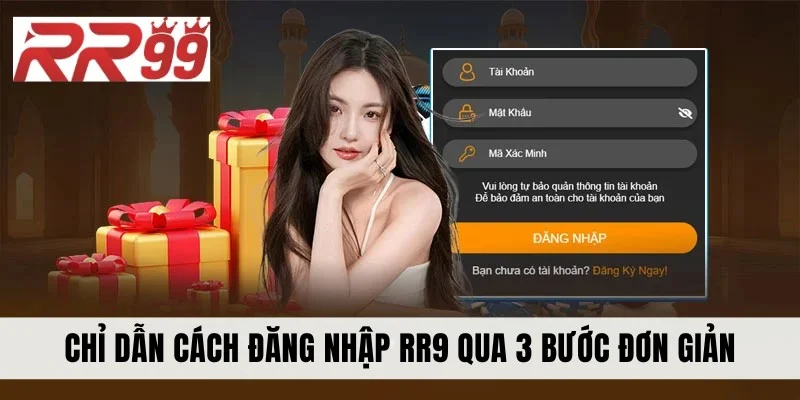 Chỉ dẫn cách đăng nhập RR99 qua 3 bước