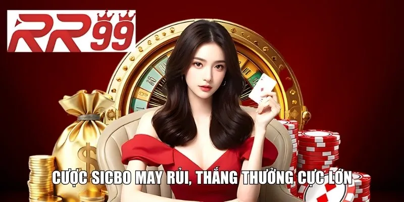 Cược Sicbo may rủi, thắng thưởng cực lớn