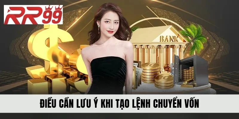 Điều cần lưu ý khi tạo lệnh chuyển vốn