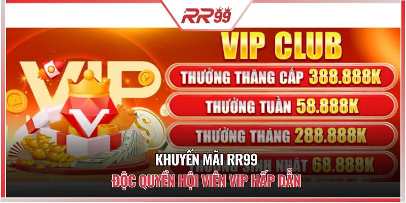 Khuyến mãi RR99 độc quyền hội viên VIP