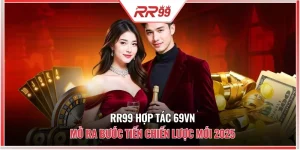 RR99 Hợp Tác 69VN Mở Ra Bước Tiến Chiến Lược Mới 2025