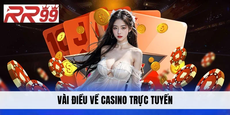 Vài điều về casino trực tuyến