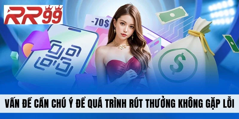 Vấn đề giúp quá trình rút thưởng không gặp lỗi